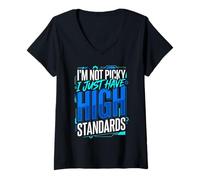 Mujer I'm Not Picky I Just Have High Standards Dating Puns Camiseta Cuello V