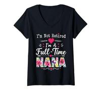 Mujer I'm Not Retired I'm A Full Time Nana Jubilación Nana Abuela Camiseta Cuello V