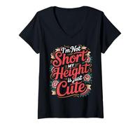 Mujer I'm Not Short My Height Is Just Cute Persona pequeña - Camiseta Cuello V
