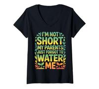 Mujer I'm Not Short My Parents Just Forgot To Water Me - Camiseta Cuello V