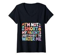 Mujer I'm Not Short My Parents Just Forgot To Water Me |- Camiseta Cuello V