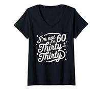Mujer I'm Not Sixty I'm Thirty Thirty, Divertido Vintage de 60 cumpleaños Camiseta Cuello V