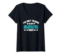 Mujer I'm Only Talking To My Greater Swiss Mountain Dog Today Camiseta Cuello V