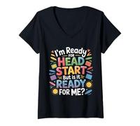 Mujer I'm Ready For Head Start But Is It Ready For Me - Camiseta Cuello V