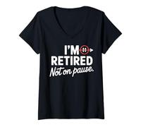 Mujer I'm Retired Not On Pause - Funny Retirement Men Women Camiseta Cuello V