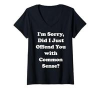 Mujer I'm Sorry Did I Just Offend You With Common Sense Camiseta Cuello V