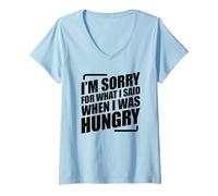 Mujer I'm Sorry For What I Said When I Was Hungry Camiseta Cuello V