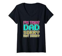 Mujer I'm That Dad Sorry Not Sorry Camiseta Cuello V