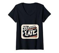 Mujer I'm The Reason We're Late Orgulloso Excusas Sarcasmo ||- Camiseta Cuello V