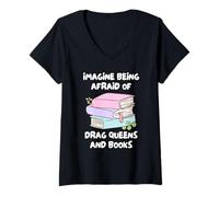 Mujer Imagina Tener Miedo A Las Drag Queens Y A Los Libros. Camiseta Cuello V