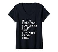 Mujer Impresión con Cita inspiradora If It's Pull You Away from God Camiseta Cuello V