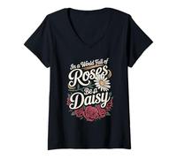 Mujer In A World Full of Roses Be A Daisy Motivación única - Camiseta Cuello V