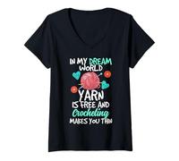 Mujer In My Dream World Yarn Is Free and Crocheting Makes You Thin Camiseta Cuello V