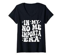 Mujer In My No Me Importa Era, Funny Spanish Latina Camiseta Cuello V