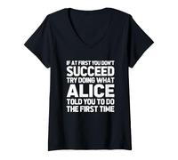 Mujer Intenta Hacer lo Que Alice te Dijo Que hicieras... Nombre Divertido Alice Camiseta Cuello V