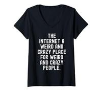 Mujer Internet un Lugar extraño y Loco para extraños y Locos Camiseta Cuello V
