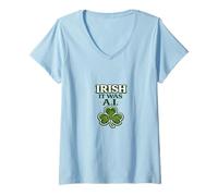Mujer Irish It Was A.I Funny St Patrick's Day Tech Humor Shamrock Camiseta Cuello V