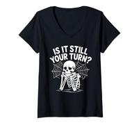 Mujer is It Still Your Turn Funny Skeleton Waiting Camiseta Cuello V
