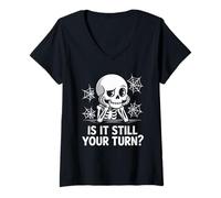 Mujer is It Still Your Turn Funny Skeleton Waiting Camiseta Cuello V