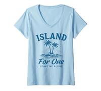 Mujer Island For One Déjame Solo Vacaciones Estado de ánimo Camiseta Cuello V