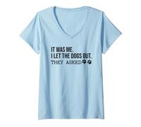 Mujer It Was Me I Let The Dogs out They Asked Funny Dog Lover Paw Camiseta Cuello V