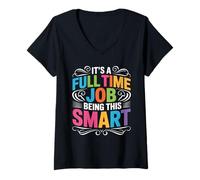 Mujer It's A Full Time Job Being This Smart Inteligente Camiseta Cuello V