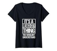 Mujer It's A Mexico City Thing You Wouldn't Understand Mexican Camiseta Cuello V