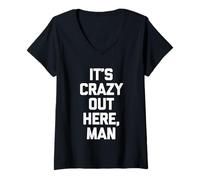 Mujer It's Crazy out Here, Man - Novedad sarcástica Divertida Camiseta Cuello V