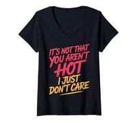 Mujer It's Not That You Aren't Hot I Just Don't Care - Camiseta Cuello V