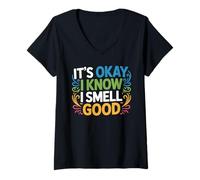 Mujer It's Okay I Know I Smell Good Confianza en el Amor Propio - Camiseta Cuello V