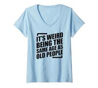 Mujer It's Weird Being The Same Age As Old People Camiseta Cuello V