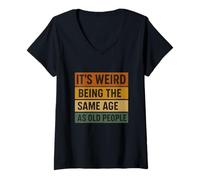 Mujer It's Weird Being The Same Age As Old People Humor Retro Camiseta Cuello V