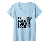 Mujer I've Got A Screw Loose Funny Sarcastic Sassy Joke Snarky Juego de Palabras Camiseta Cuello V