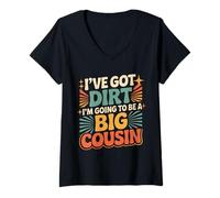 Mujer I've Got Dirt I'm Going To Be A Big Cousin - Camiseta Cuello V