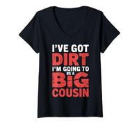 Mujer I've Got Dirt I'm Going To Be A Big Cousin - Camiseta Cuello V