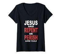 Mujer Jesús Dijo arrepentirse o perecer Lucas 13 Camiseta Cuello V