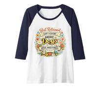 Mujer jubilación Ever More Dogs Less Meetings Dueño de Perro Camiseta Manga Raglan