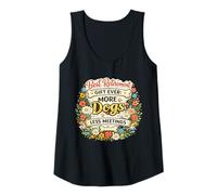 Mujer jubilación Ever More Dogs Less Meetings Dueño de Perro Camiseta sin Mangas