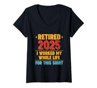 Mujer Jubilado en 2025 Trabajé Toda mi Vida por Esta Divertida Camisa Camiseta Cuello V
