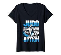 Mujer Judo porque a veces "hablarlo" no es una opción Camiseta Cuello V