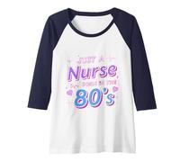 Mujer Just a Nurse Born in The 80s Retro Vintage Nursing RN LPN Camiseta Manga Raglan