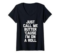 Mujer Just Call Me Butter 'Cause I'm On A Roll - Comida Divertida Camiseta Cuello V