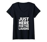 Mujer Just Here for The Laughs Funny Diciendo Mujeres Hombres Camiseta Cuello V