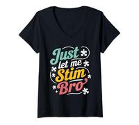 Mujer Just Let Me Stim Bro Kids Boys Men | Conciencia Divertida sobre el Autismo Camiseta Cuello V