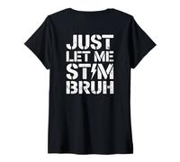 Mujer Just Let Me Stim Bruh Graphic Autism Awareness Acceptance Camiseta Cuello V