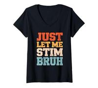 Mujer Just Let Me Stim Bruh Graphic Autism Awareness Acceptance Camiseta Cuello V