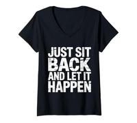 Mujer Just Sit Back and Let It Happen - Camiseta Cuello V