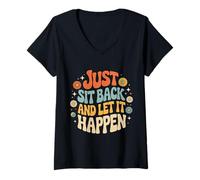 Mujer Just Sit Back and Let It Happen Relaxation Mindfulness |- Camiseta Cuello V