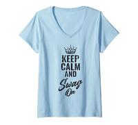 Mujer Keep Calm and Swag On Cita Divertida Refrán Motivacional Camiseta Cuello V