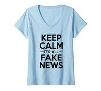 Mujer Keep Calm It's All Fake News Humor sarcástico Camiseta Cuello V